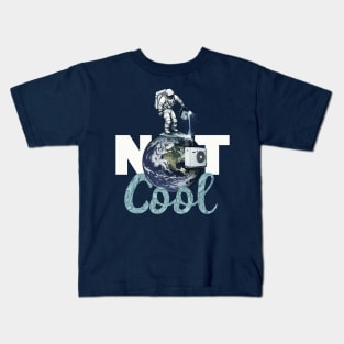 Not Cool - Astronaut cooling planet Earth with water Kids T-Shirt